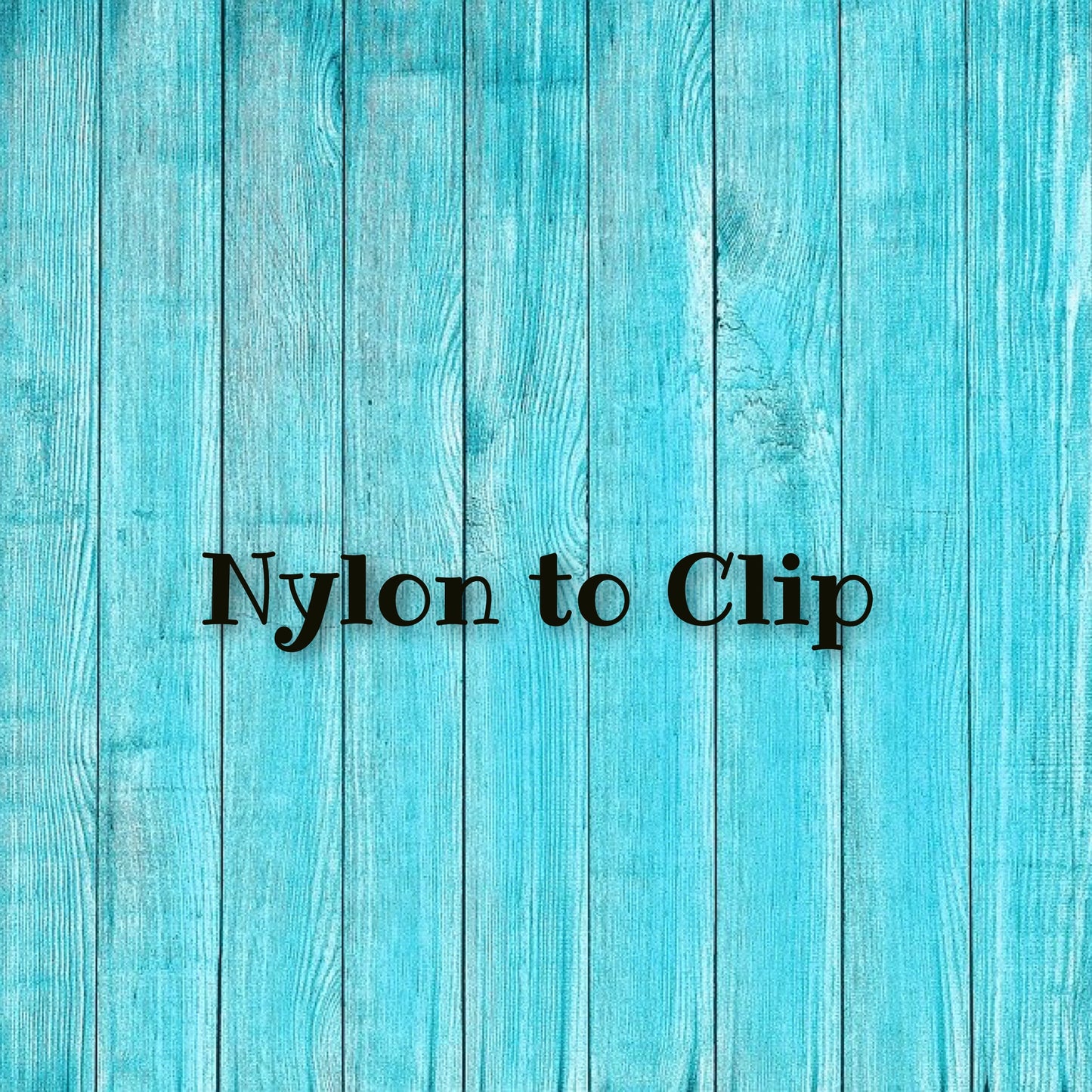 Nylon to Clip